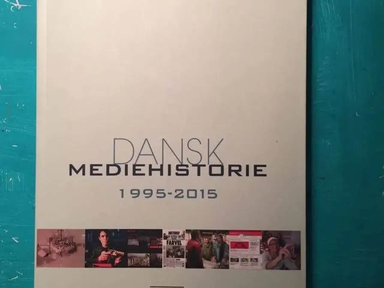 Billede 1 - Dansk Mediehistorie 1995-2015 