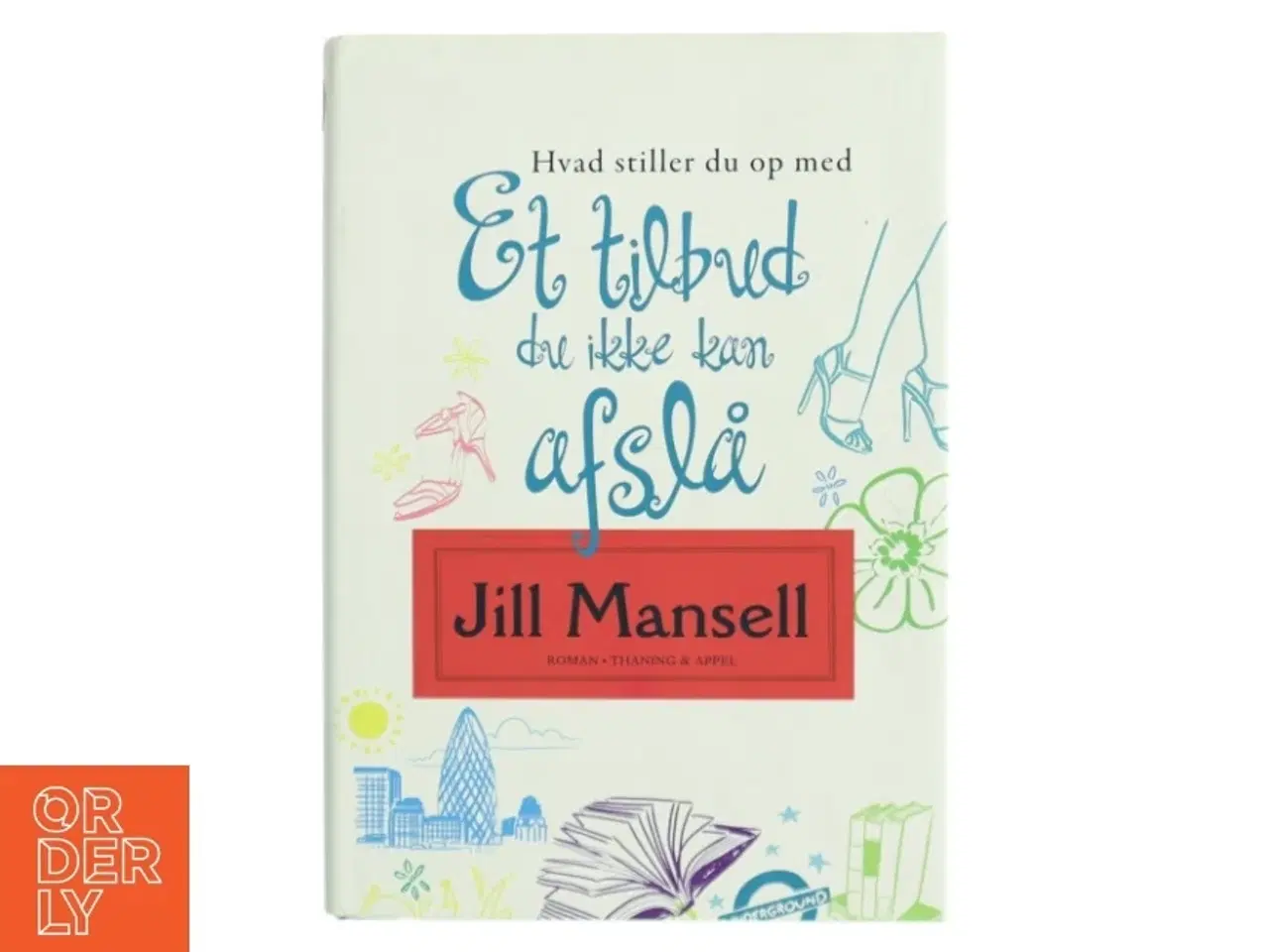 Billede 1 - Et tilbud du ikke kan afslå : roman af Jill Mansell (Bog)