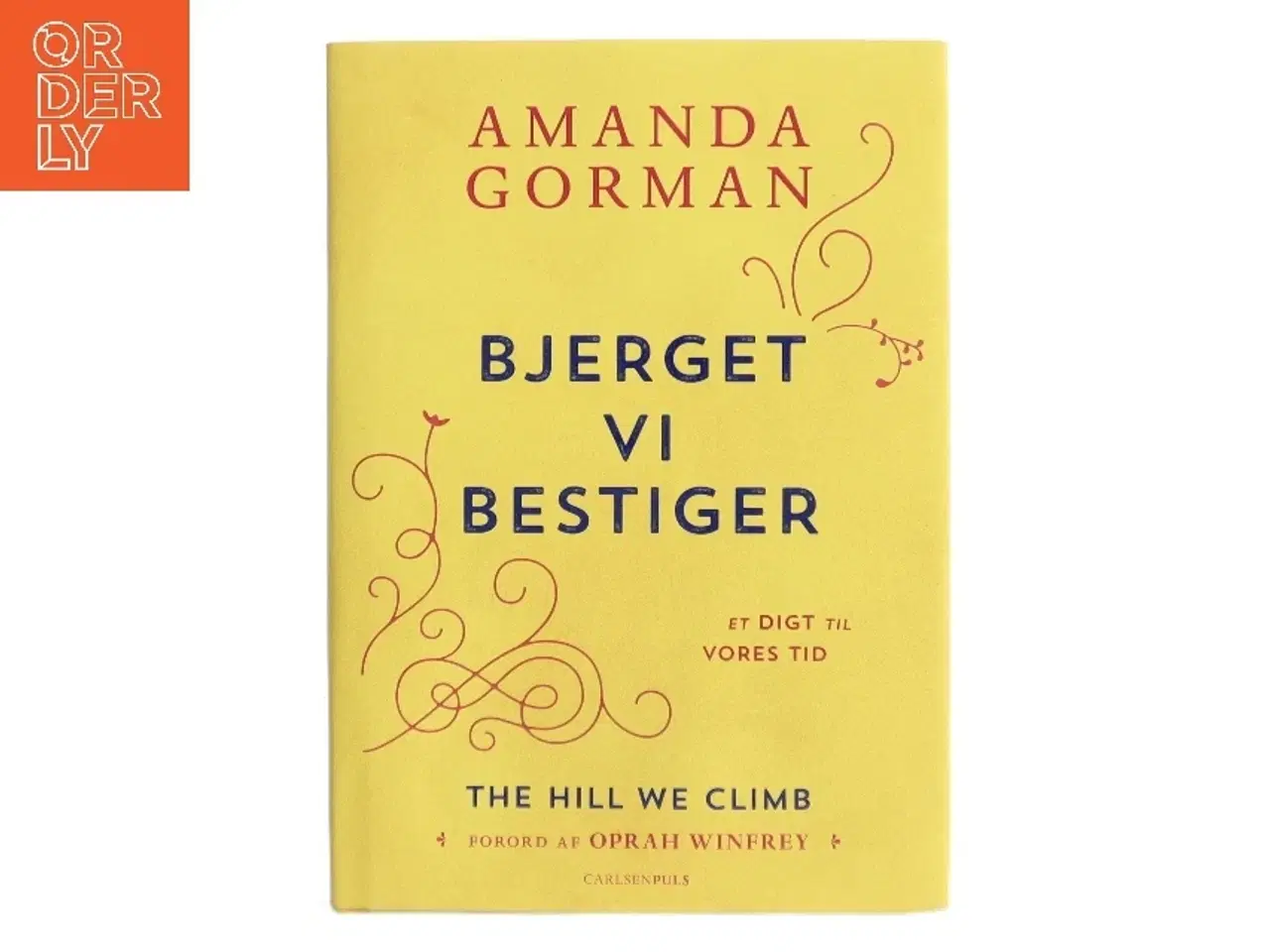 Billede 1 - Bjerget vi bestiger : et digt til vores tid af Amanda Gorman (Bog)