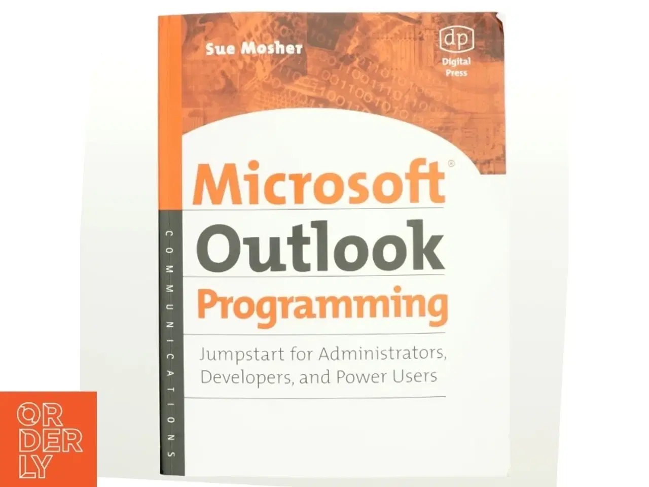 Billede 1 - Microsoft Outlook Programming : jumpstart for administrators, developers, and power users af Sue Mosher (Bog)