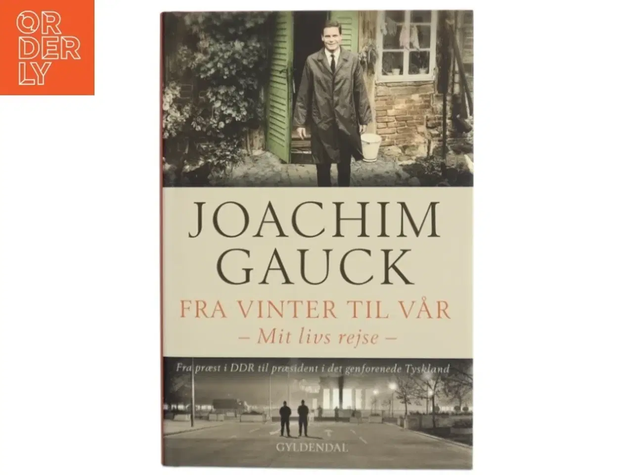 Billede 1 - Fra vinter til vår : mit livs rejse - fra præst i DDR til præsident i det genforenede Tyskland af Joachim Gauck (Bog)