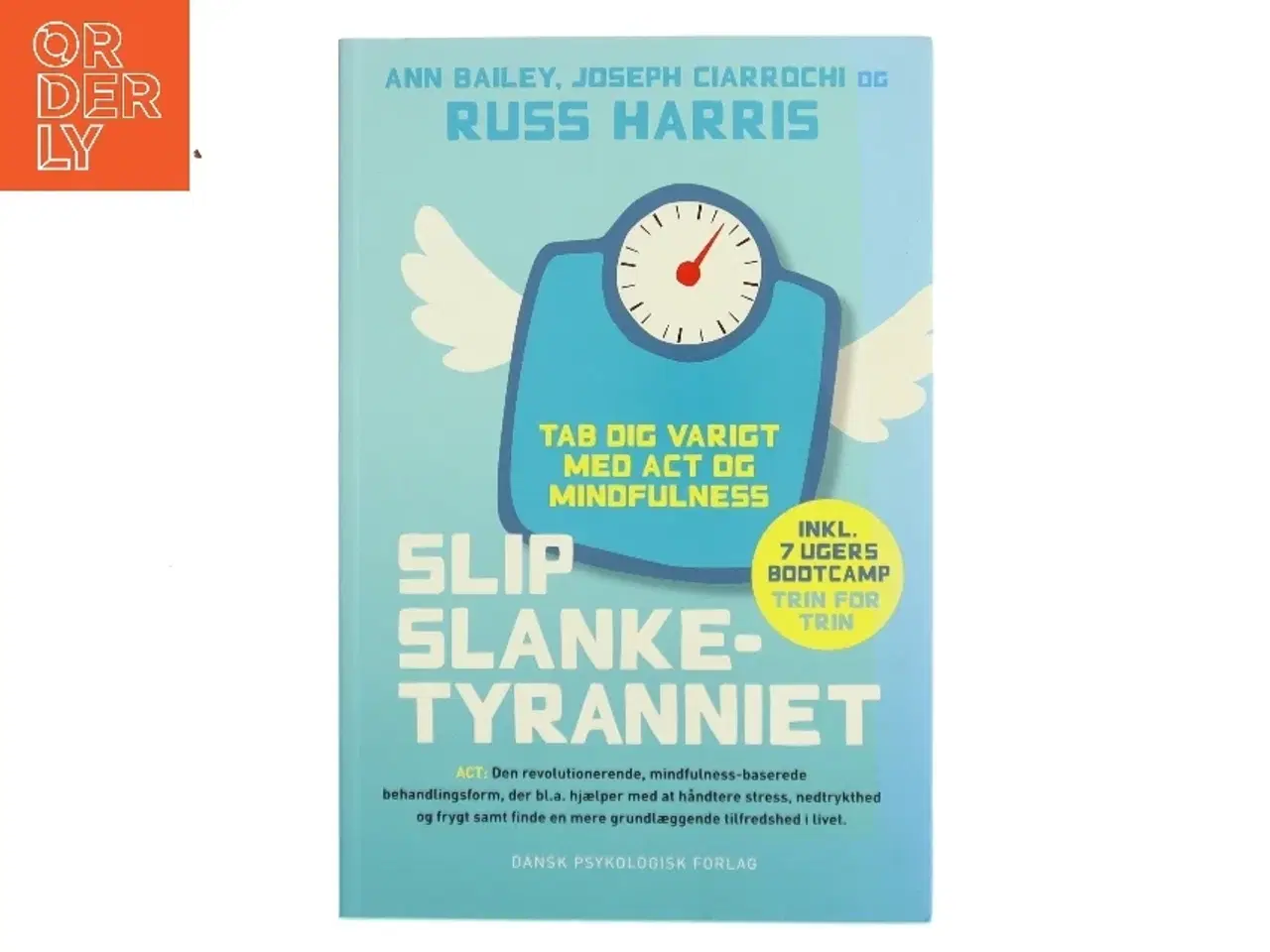 Billede 1 - Slip slanketyranniet : tab dig varigt med ACT og mindfulness af Ann Bailey (Bog)