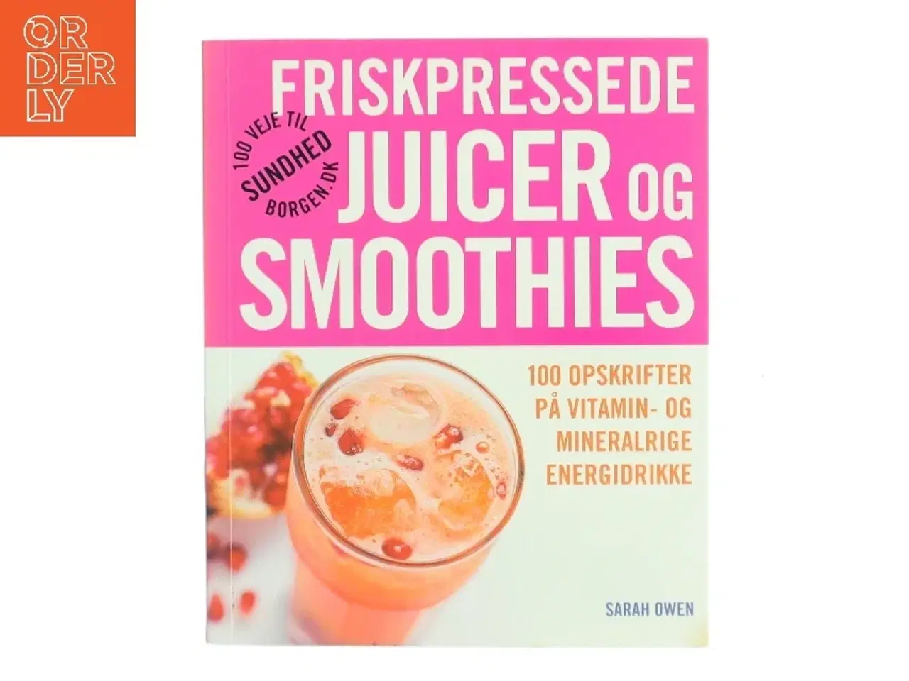 Billede 1 - Friskpressede juicer og smoothies af Sarah Owen (Bog)