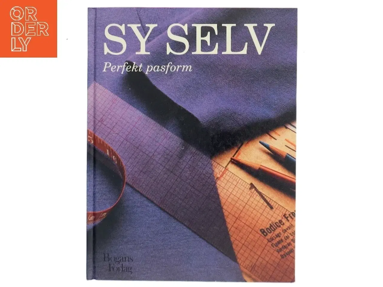Billede 1 - Sy Selv: Perfekt Pasform af <Bogens forfattere< (Bog)