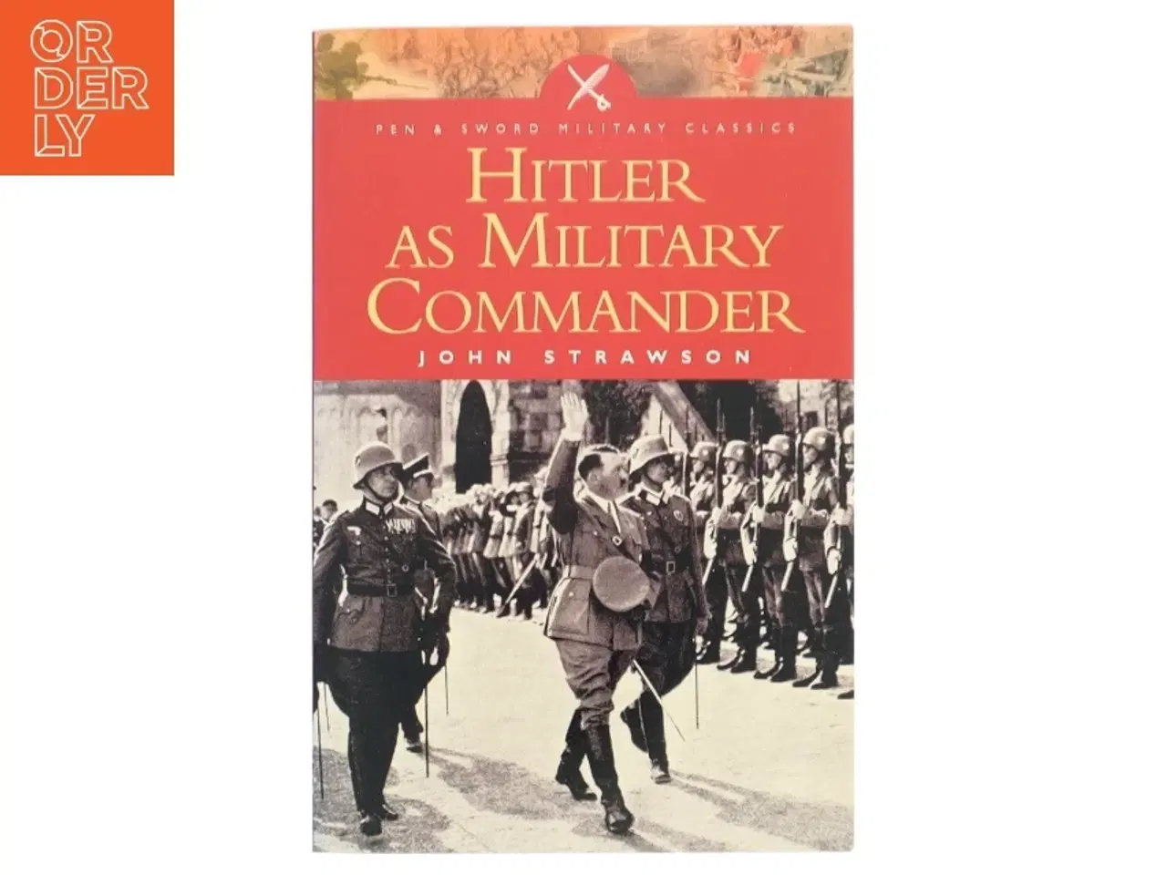 Billede 1 - Hitler as Military Commander af John Strawson (Bog)