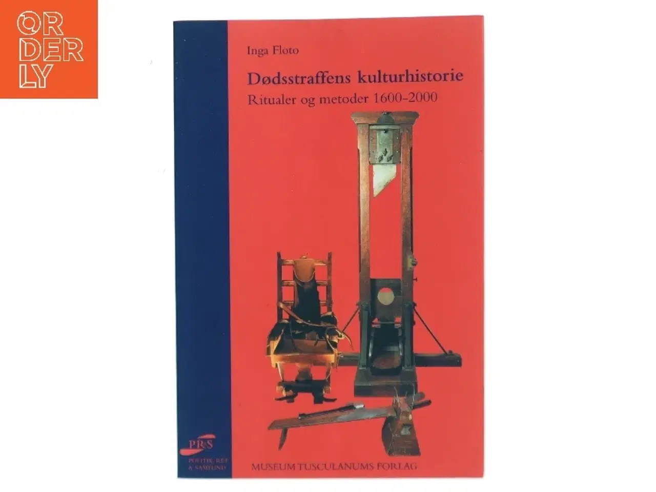 Billede 1 - Dødsstraffens kulturhistorie : ritualer og metoder 1600-2000 af Inga Floto (Bog)