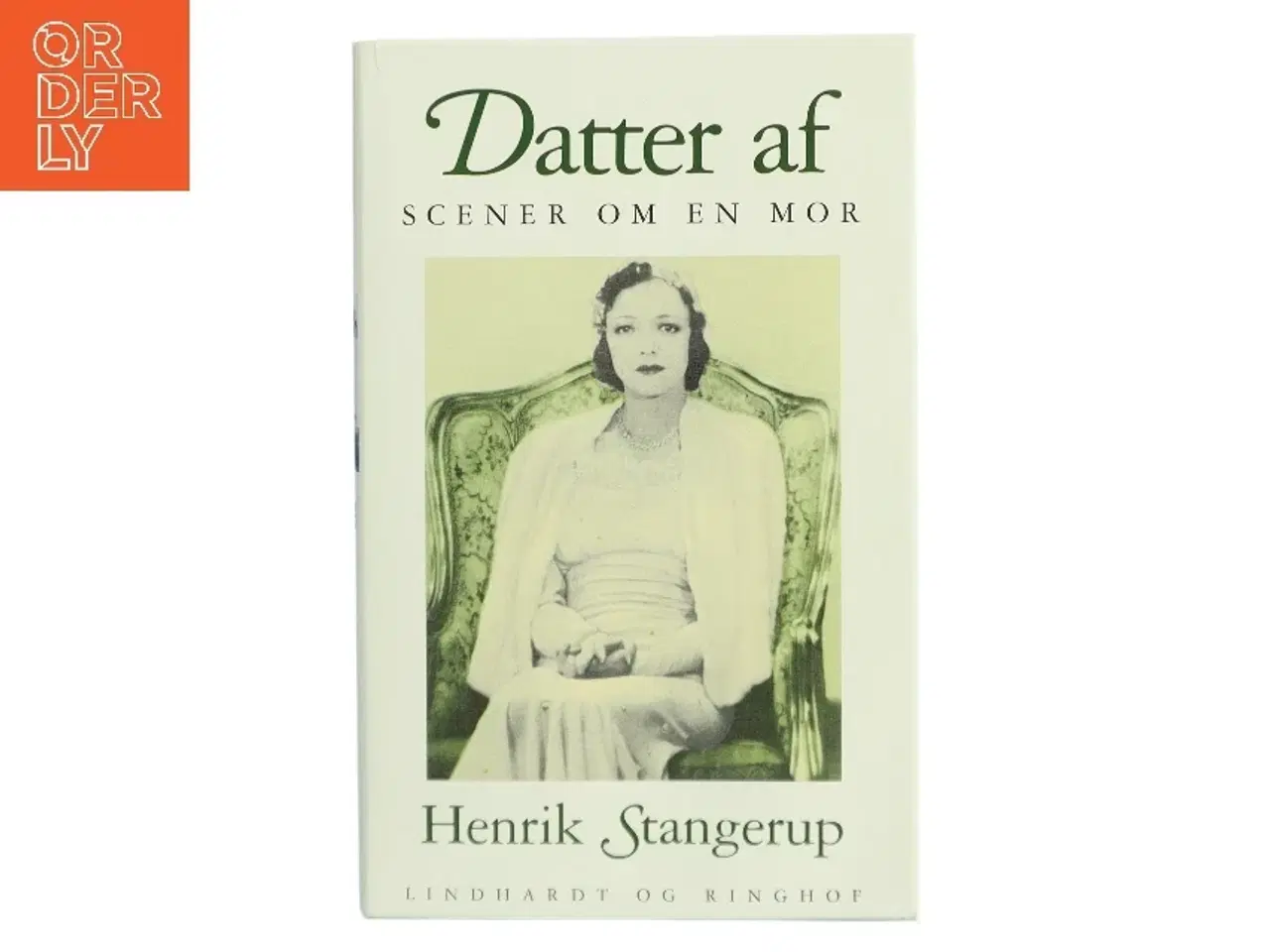 Billede 1 - Datter af : scener om en mor af Henrik Stangerup (Bog)