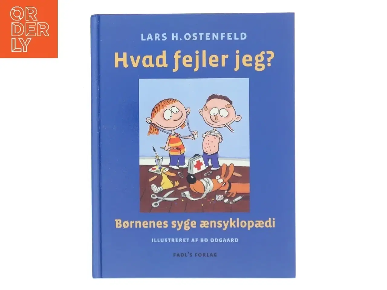 Billede 1 - Hvad fejler jeg? : børnenes syge ænsyklopædi af Lars Ostenfeld (Bog)