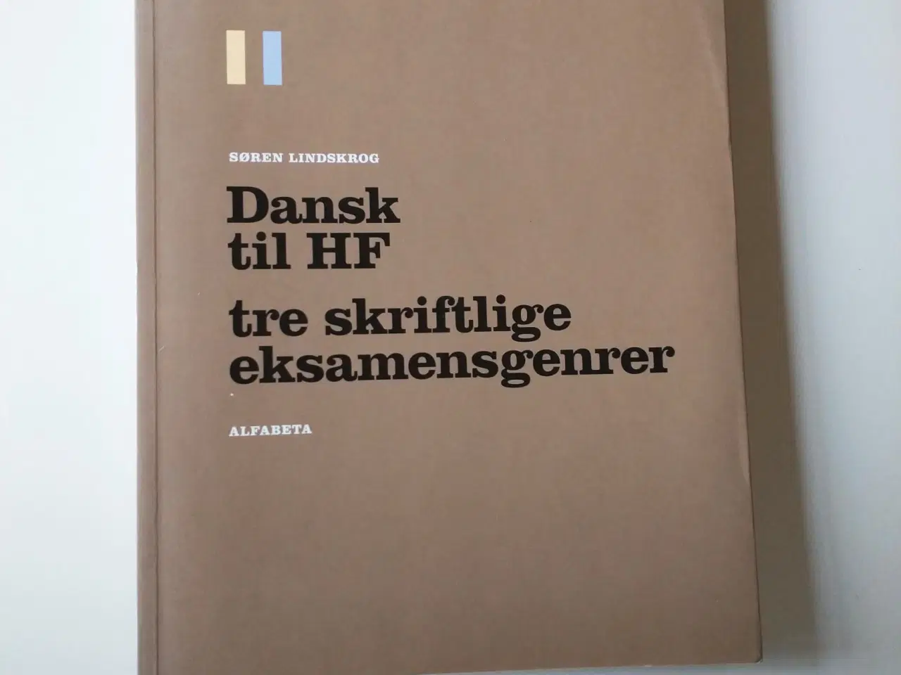 Billede 1 - Dansk til HF - tre skriftlige eksamensgenrer