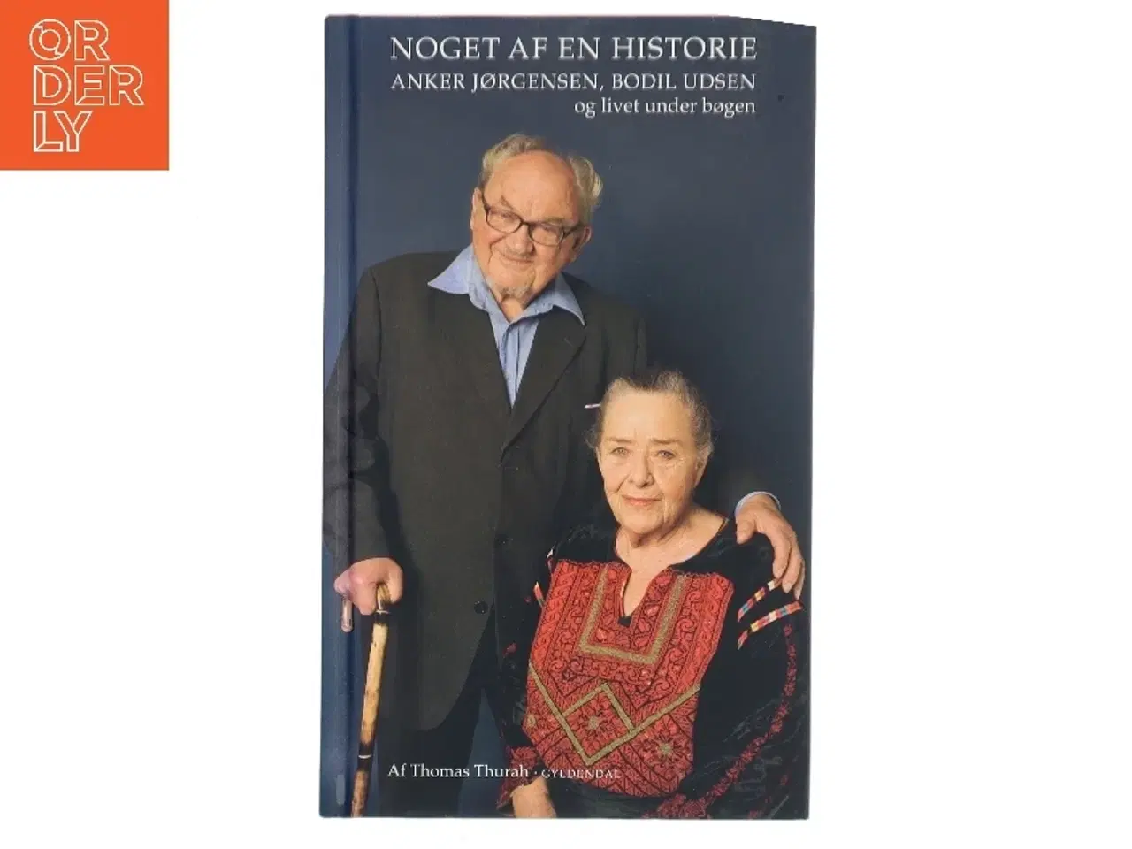 Billede 1 - Noget af en historie : Anker Jørgensen, Bodil Udsen og livet under bøgen af Thomas Thurah (Bog)