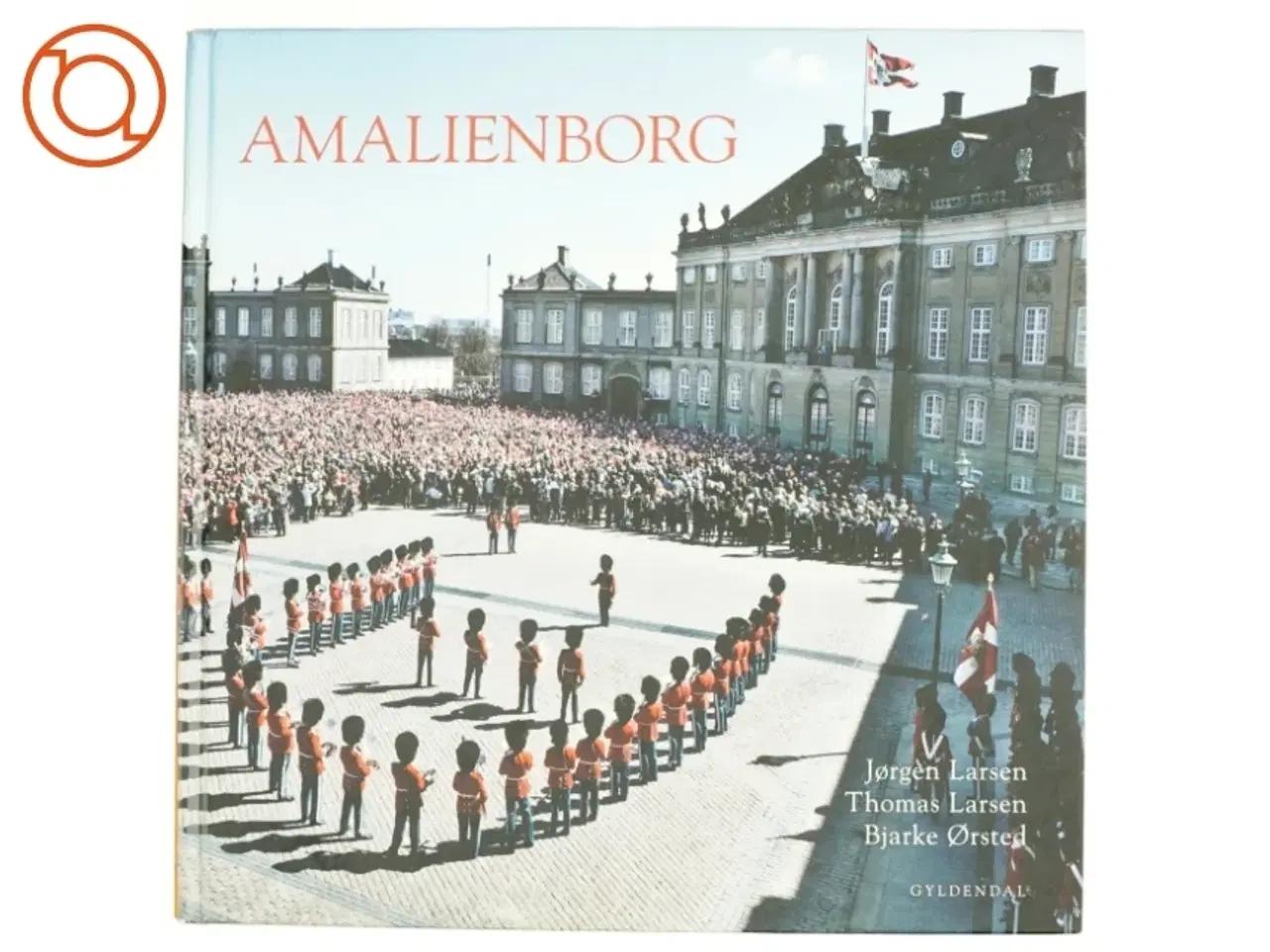 Billede 1 - Amalienborg af Jørgen Larsen, Thomas Larsen (Bog)