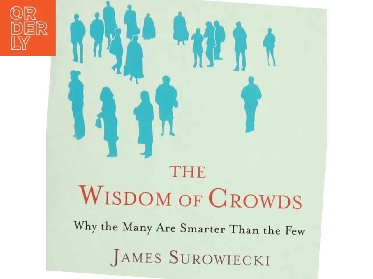 Billede 2 - The Wisdom of Crowds : why the many are smarter than the few (Bog)