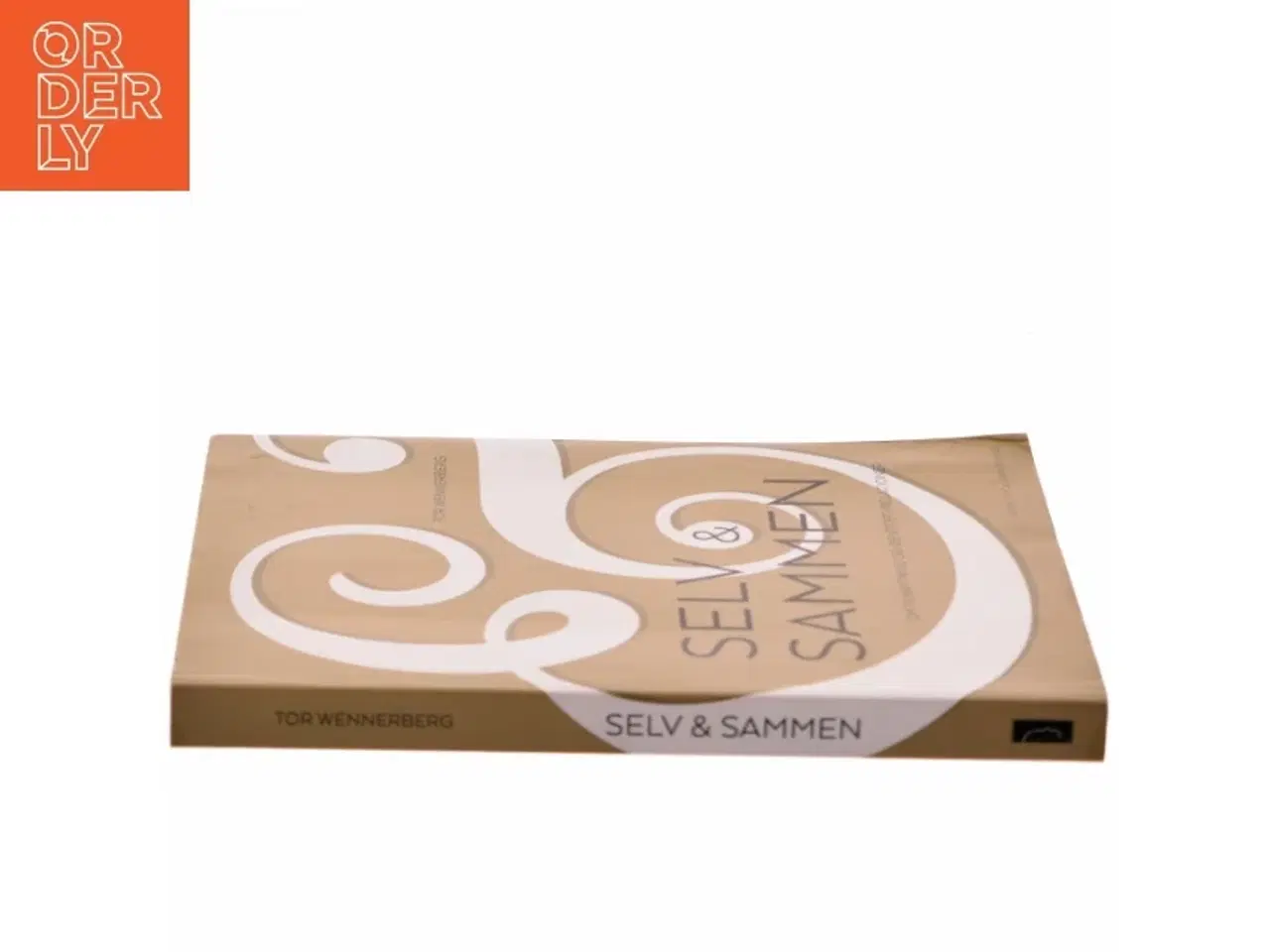 Billede 2 - Selv & sammen : om tilknytning og identitet i relationer af Tor Wennerberg (Bog)