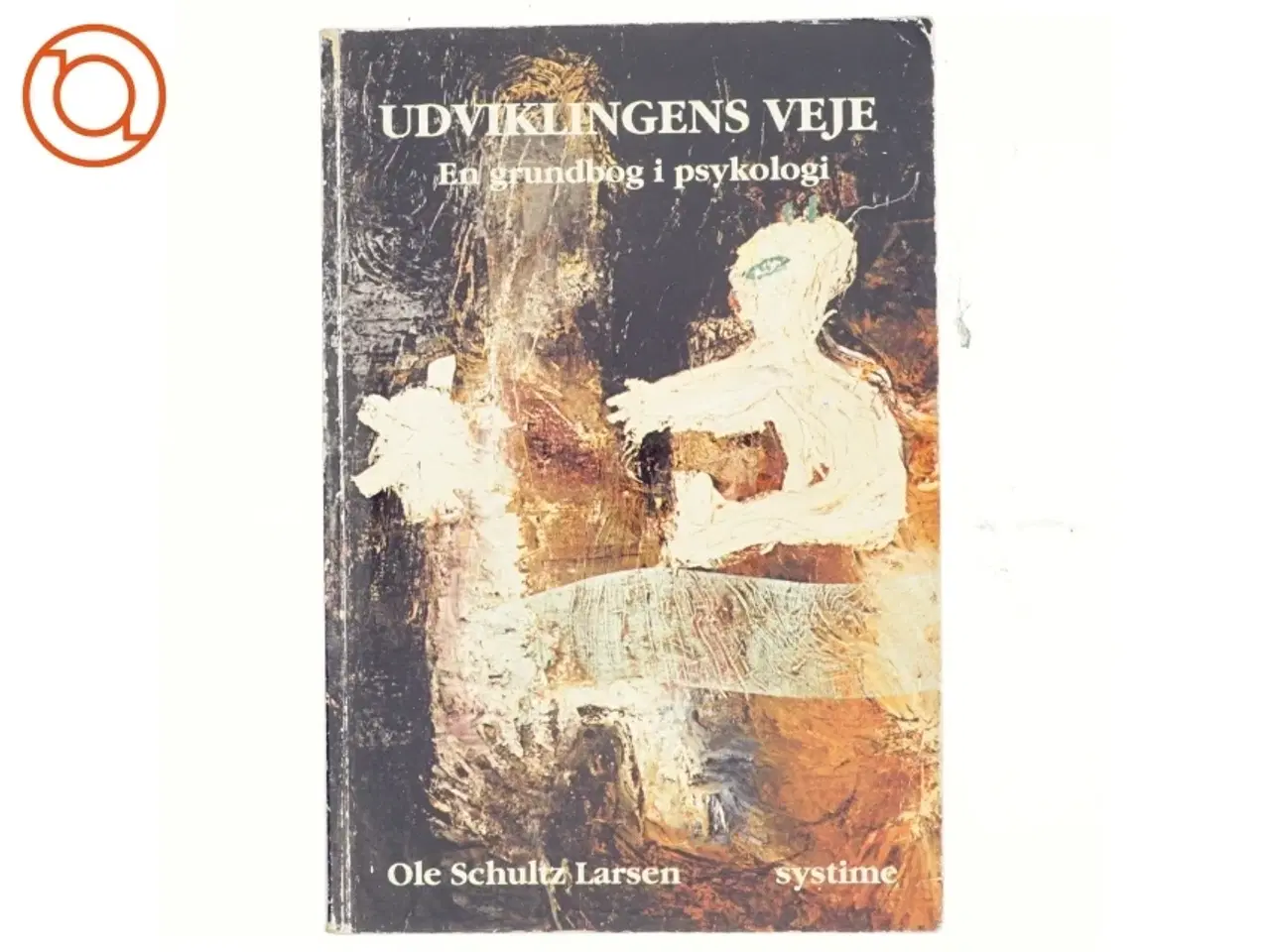Billede 1 - Udviklingens veje : en grundbog i psykologi af Ole Schultz Larsen (Bog)