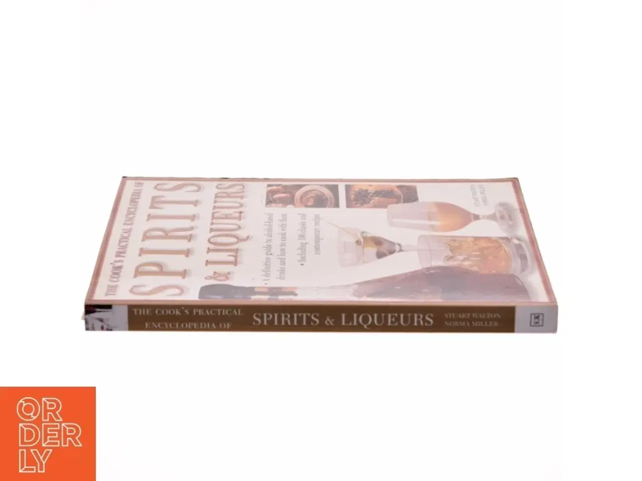 Billede 2 - The Cook's Practical Encyclopedia of Spirits & Liqueurs af Stuart Walton, Norma Miller (Bog)