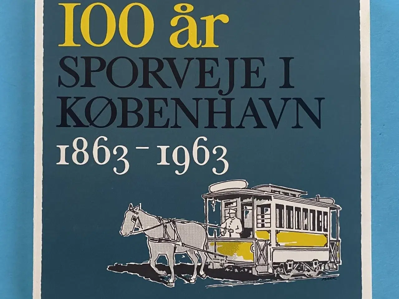 Billede 3 - 100 år SPORVEJE I KØBENHAVN 1863 - 1963