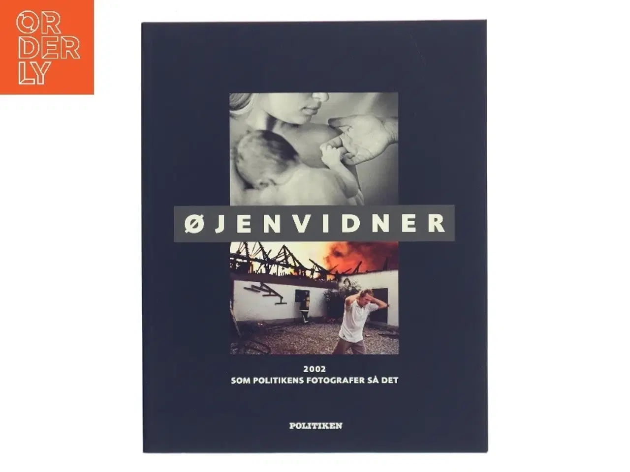 Billede 1 - Øjenvidner : 2002 som Politikens fotografer så det (Bog)