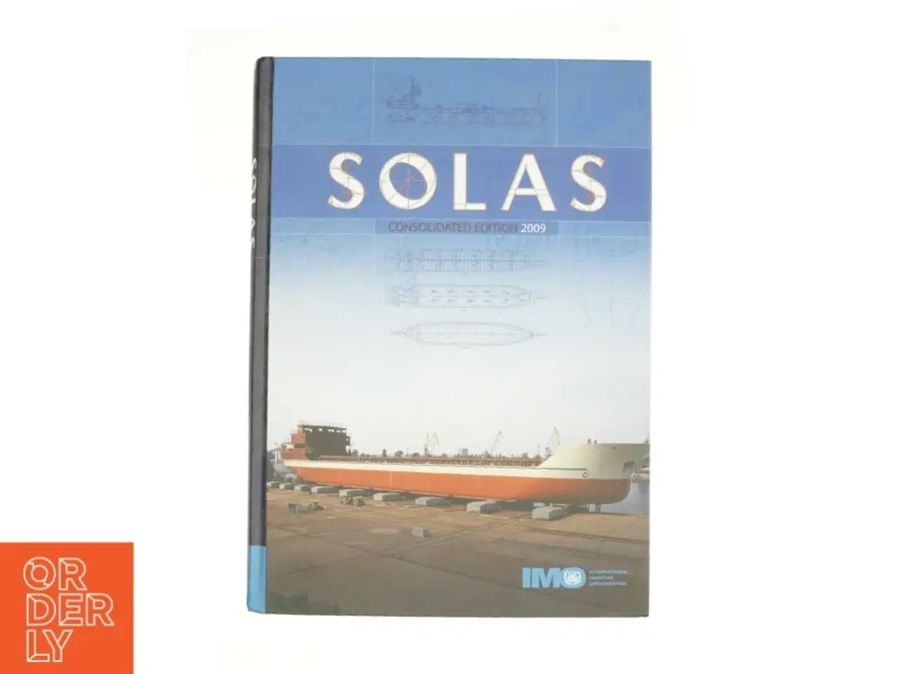 Billede 1 - SOLAS: Consolidated Text of the International Convention for the Safety of Life at Sea, 1974, and Its Protocol of 1988 Articles, Annexes and ... All A