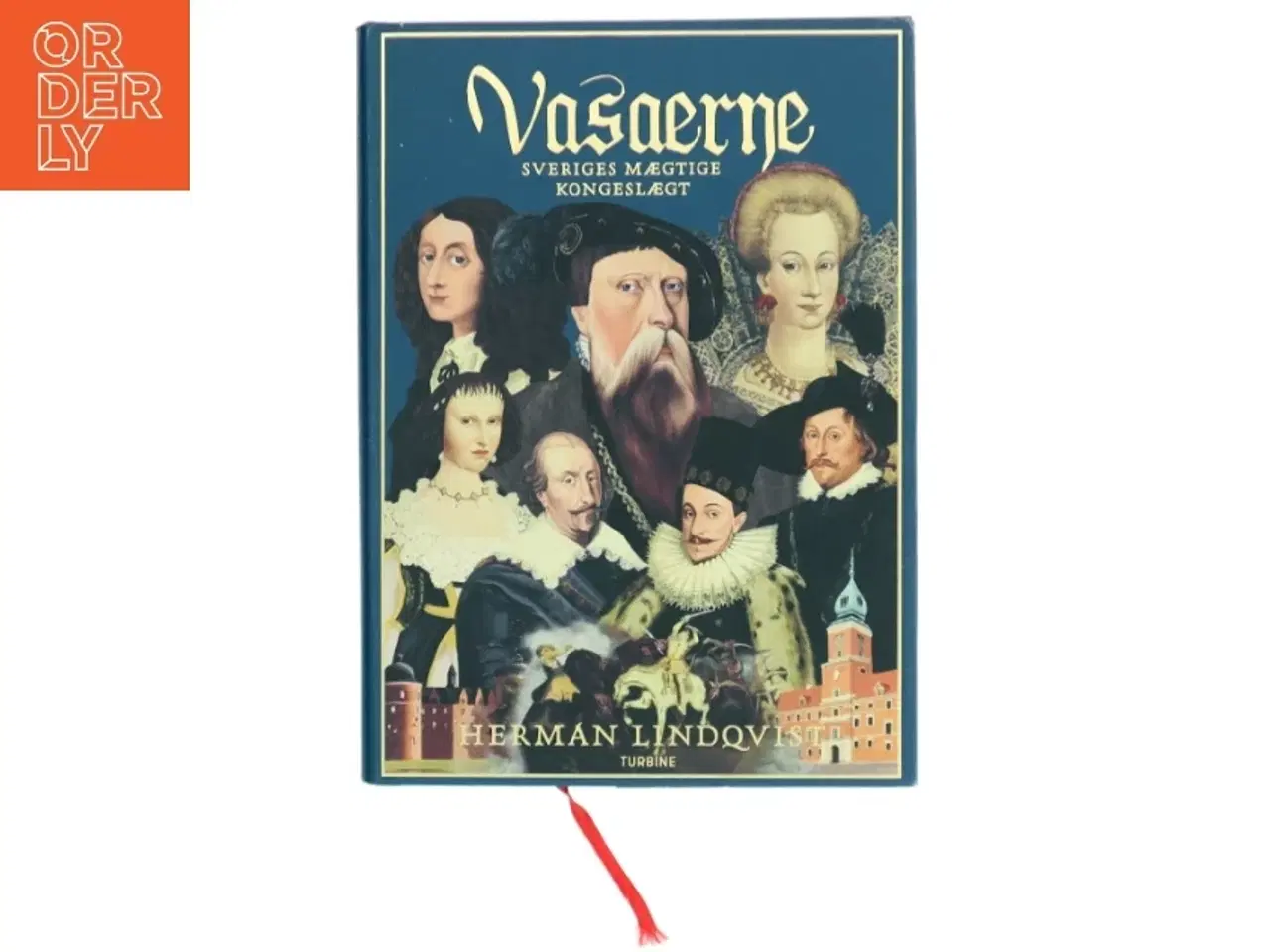 Billede 1 - Vasaerne : Sveriges mægtige kongeslægt af Herman Lindqvist (Bog)