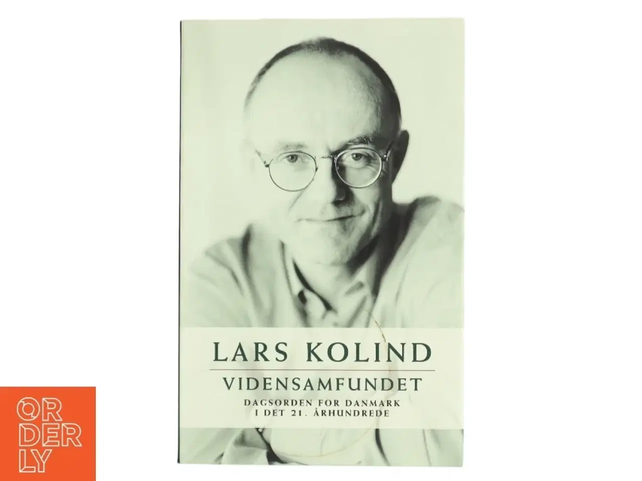 Billede 1 - Vidensamfundet : dagsorden for Danmark i det 21. århundrede af Lars Kolind (Bog)