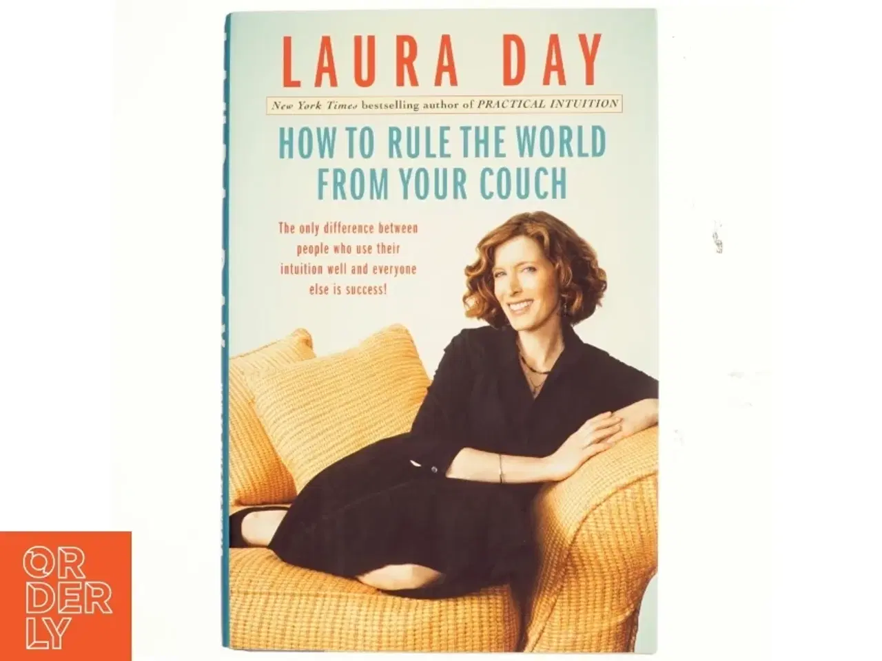 Billede 1 - How to Rule the World from Your Couch af Laura Day (Bog)