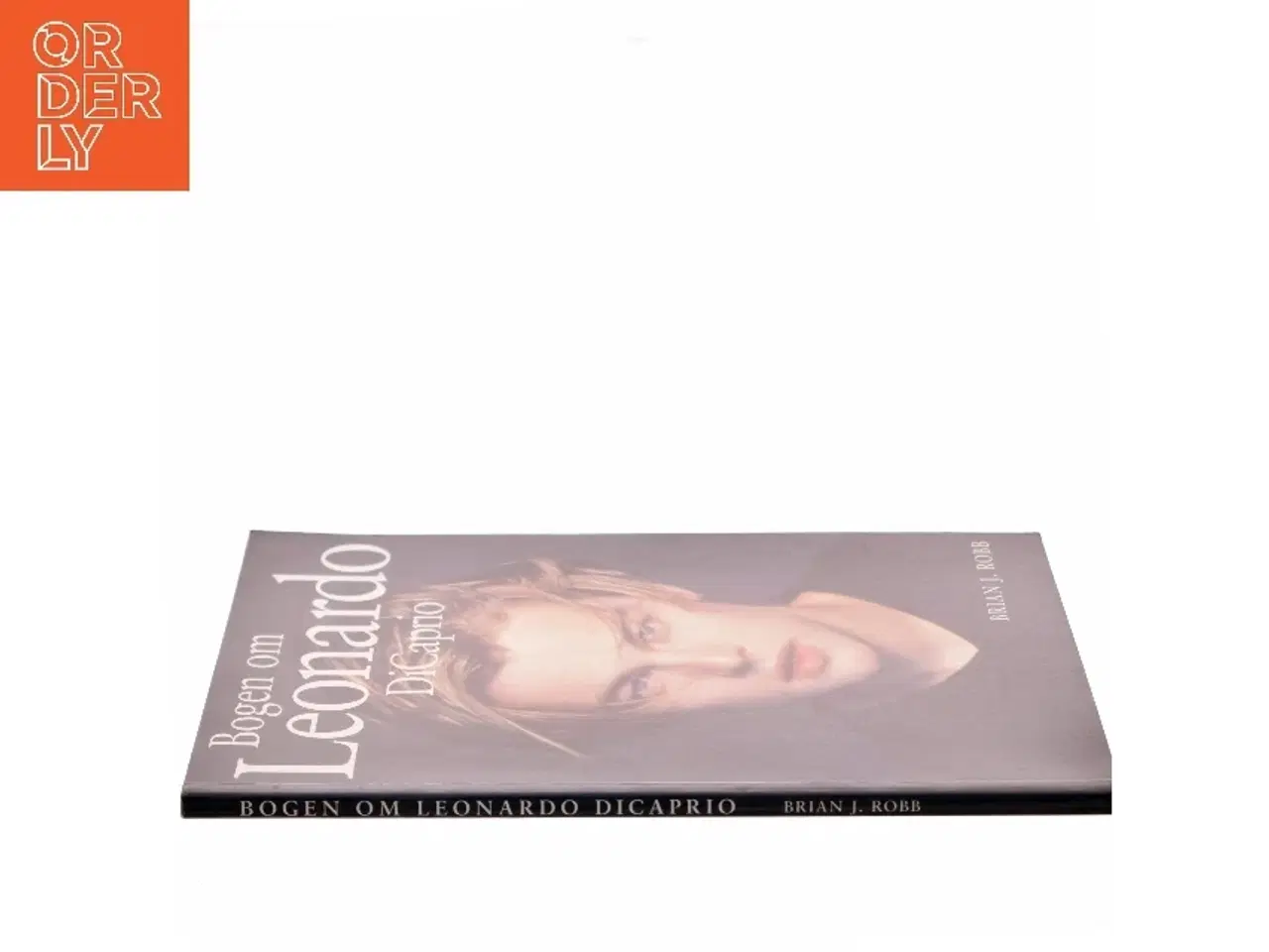 Billede 2 - Bogen om Leonardo DiCaprio af Brian J. Robb (Bog)