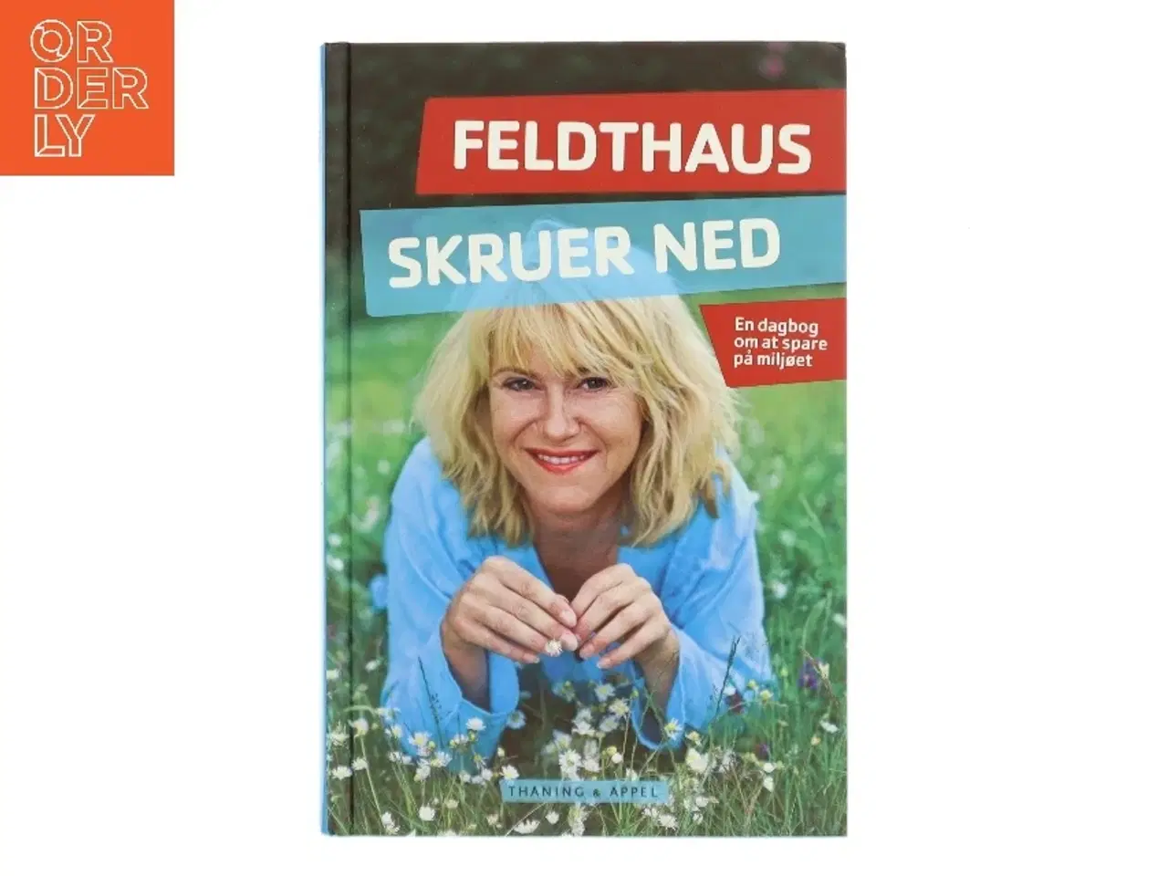 Billede 1 - Feldthaus skruer ned : en dagbog om at spare på miljøet af Christine Feldthaus (Bog)