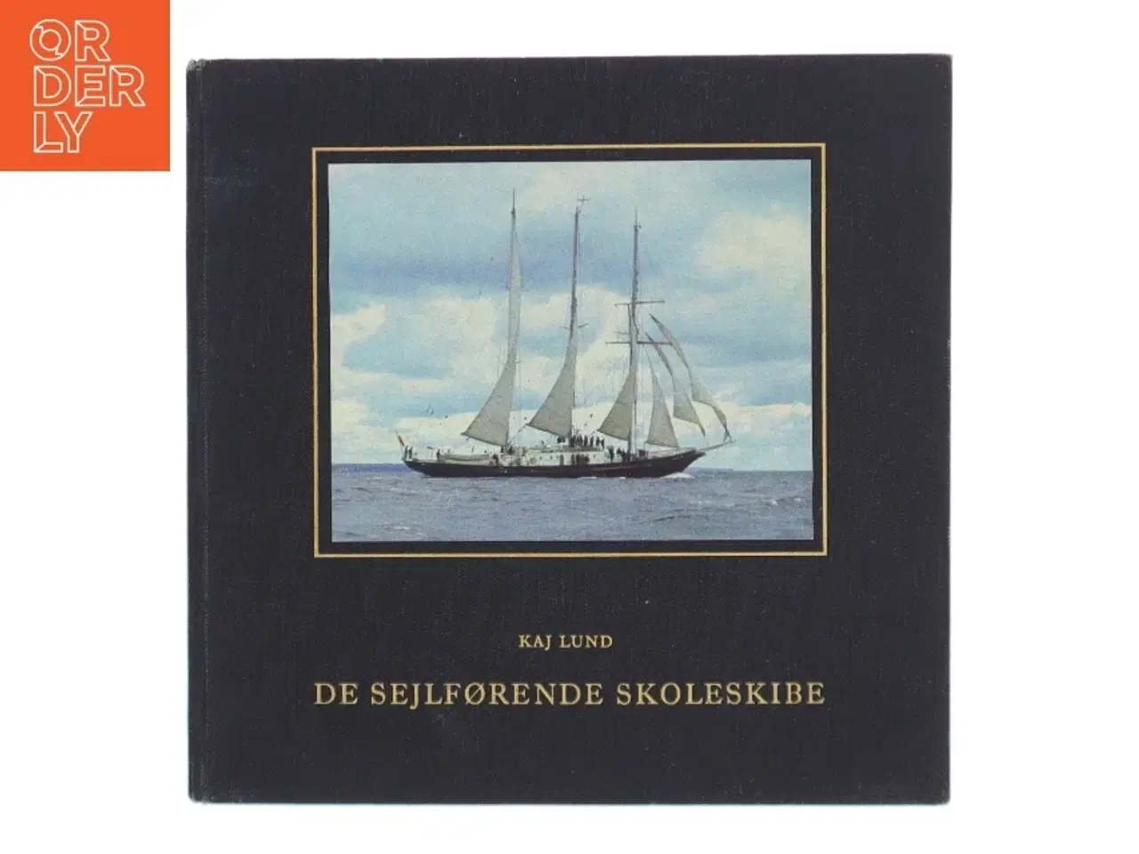 Billede 1 - De sejlførende skoleskibe af Kaj Lund (Bog)