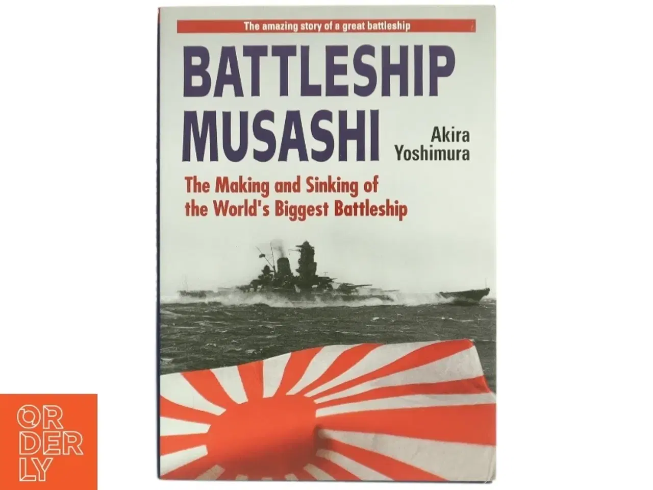 Billede 1 - Battleship Musashi : The Making and Sinking of the World&#39;s Biggest Battleship (Bog)