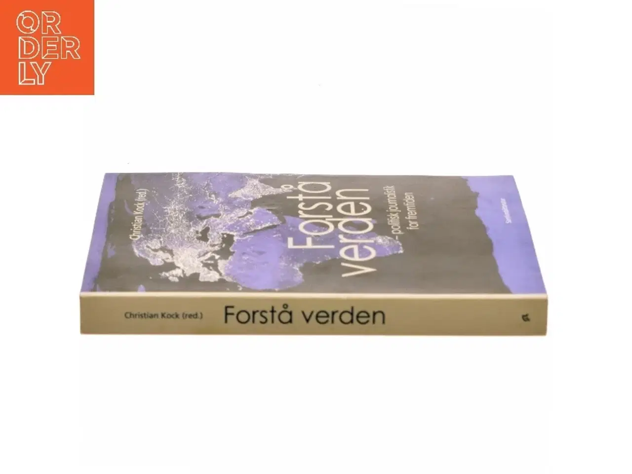 Billede 2 - Forstå verden : politisk journalistik for fremtiden af Christian Kock (Bog)