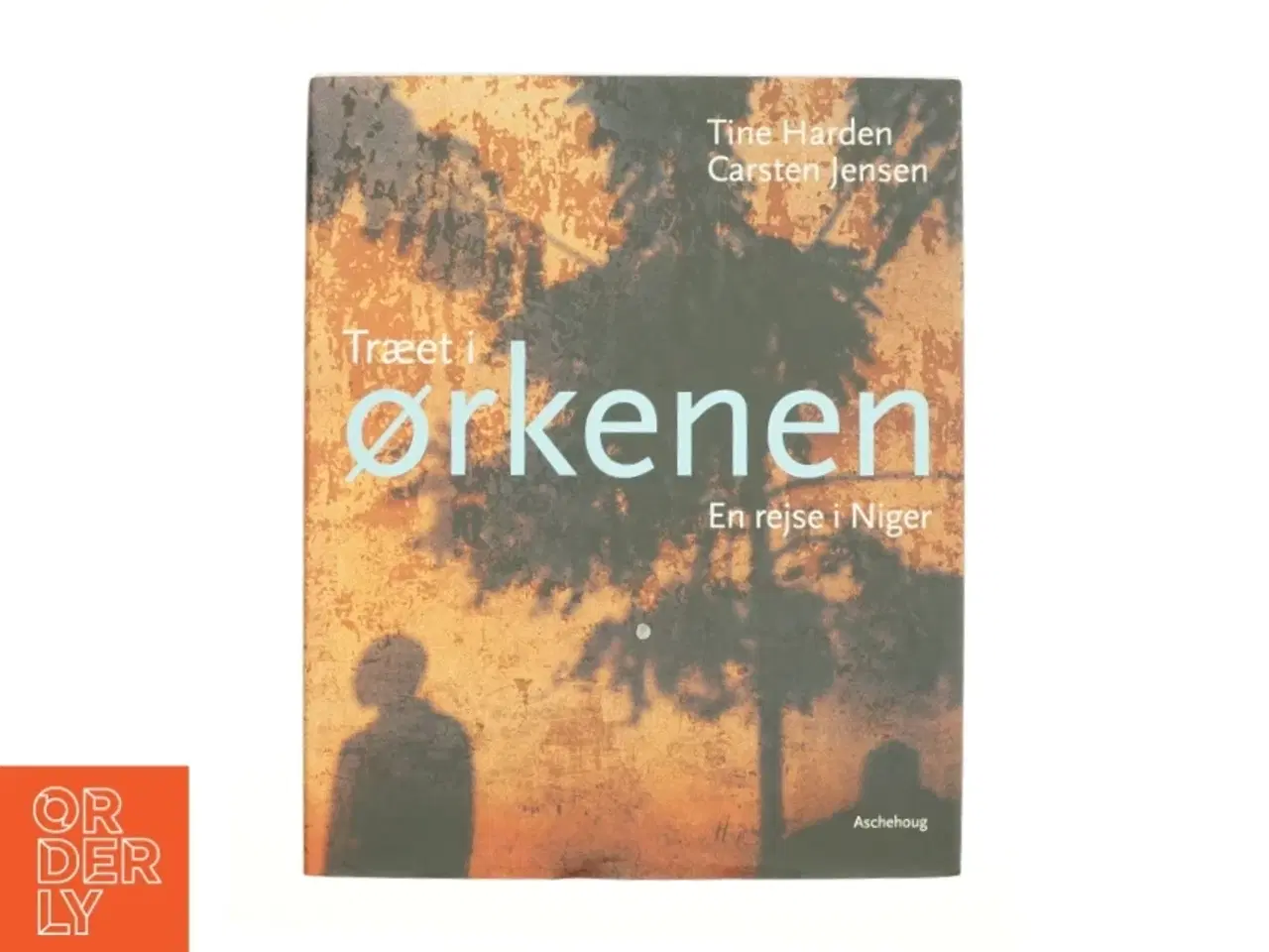 Billede 1 - Træet i ørkenen - En rejse i Niger af Trine Harden og Carsten Jensen (Bog)
