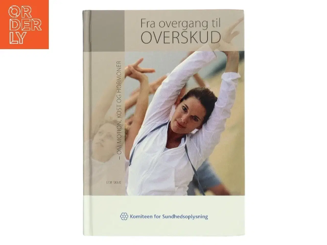 Billede 1 - Fra overgang til OVERSKUD af Leif Skive (Bog)