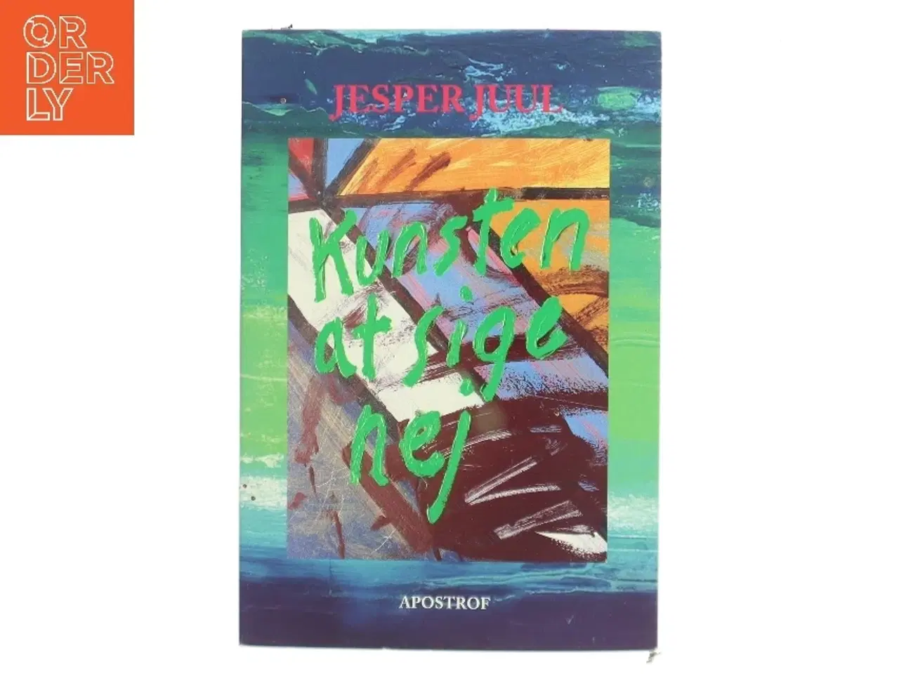 Billede 1 - Kunsten at sige nej - med god samvittighed af Jesper Juul (f. 1948) (Bog)