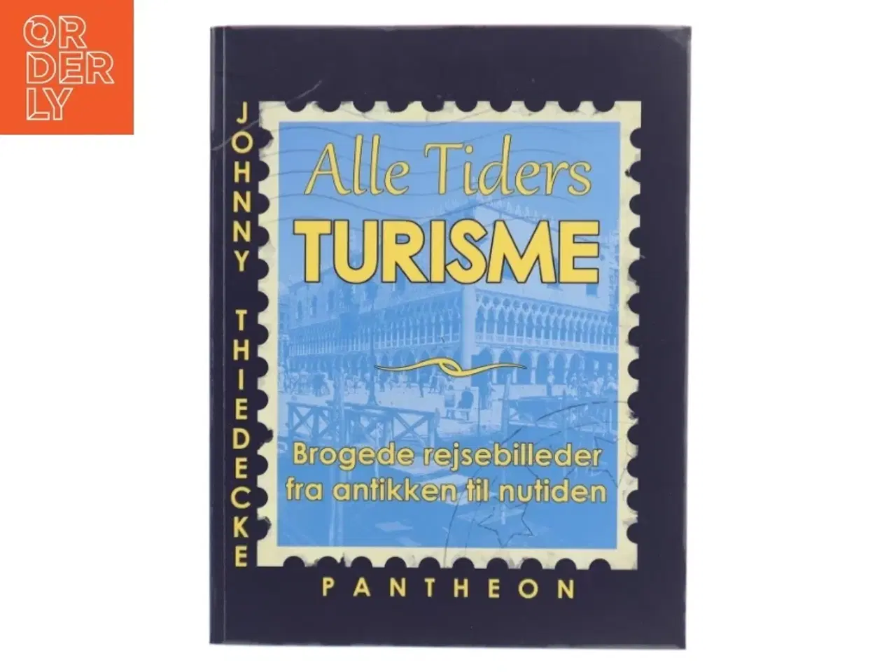 Billede 1 - Alle Tiders Turisme af Johnny Thiedecke (Bog)