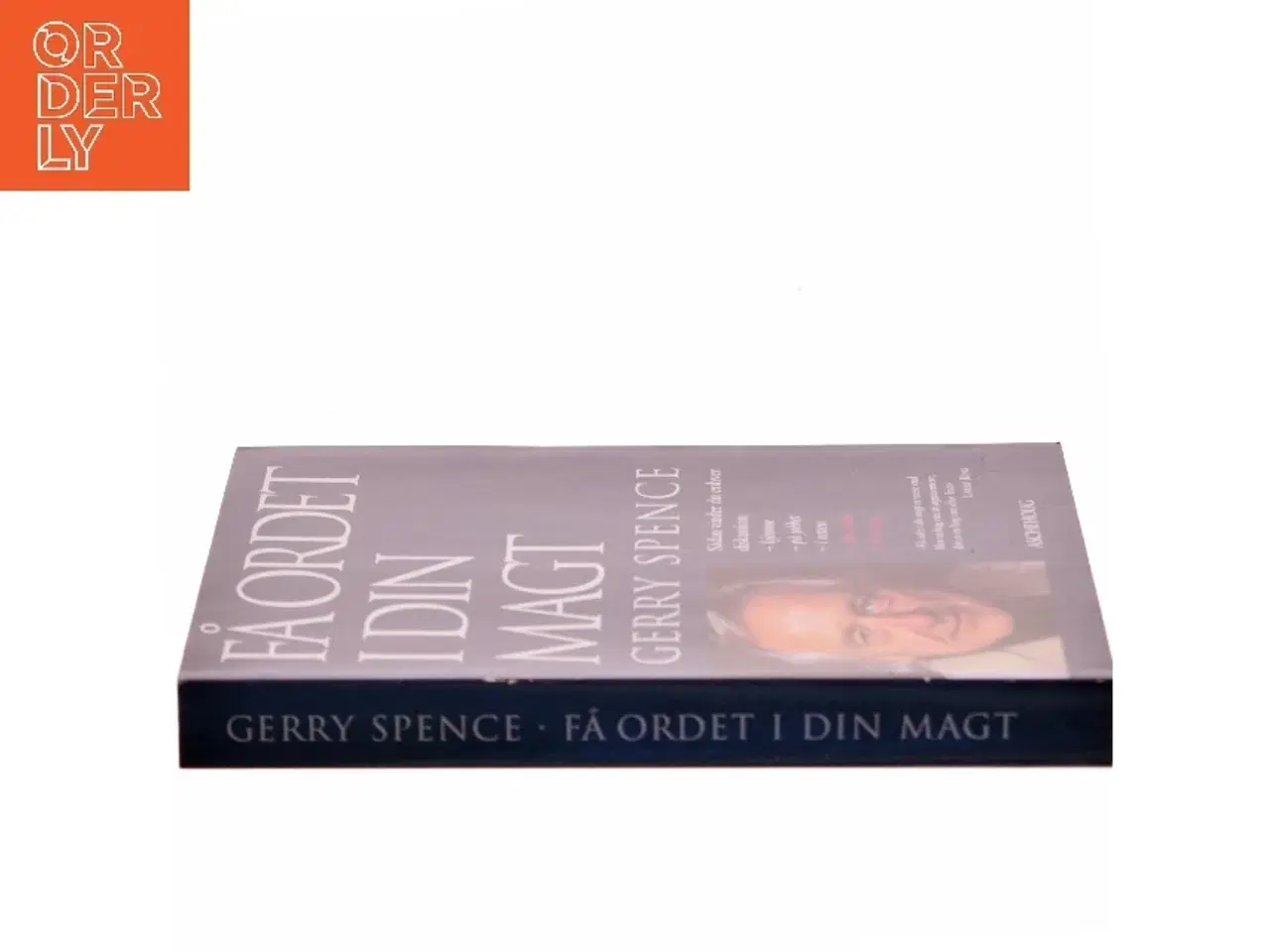 Billede 2 - Få ordet i din magt : hjemme, på jobbet, i retten, alle steder, hver dag af Gerry Spence (Bog)