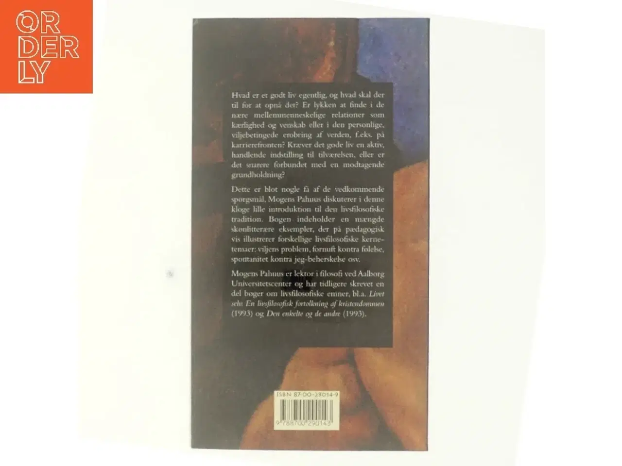 Billede 3 - Det gode liv : indføring i livsfilosofi af Mogens Pahuus (Bog)