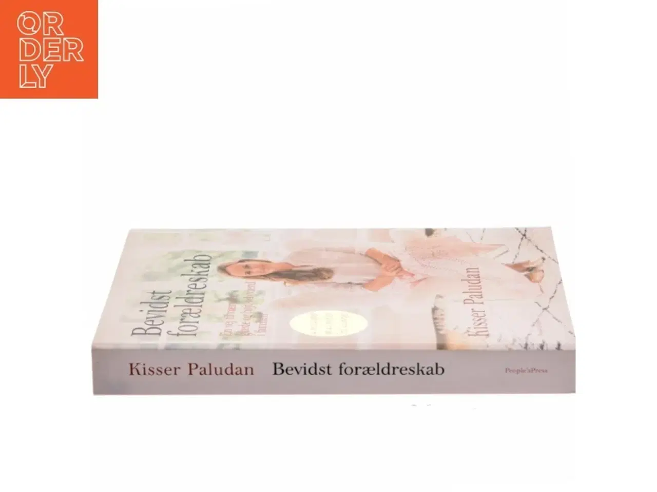 Billede 2 - Bevidst forældreskab : en vej til nærvær, glæde og højt selværd i familien af Kisser Paludan (Bog)