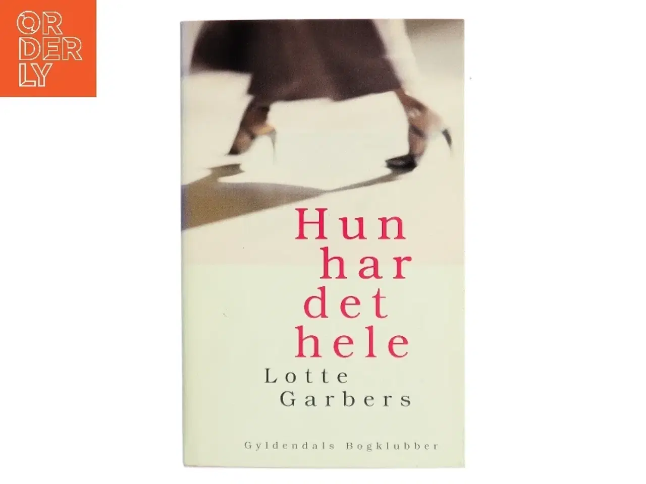 Billede 1 - Hun har det hele af Lotte Garbers (Bog)