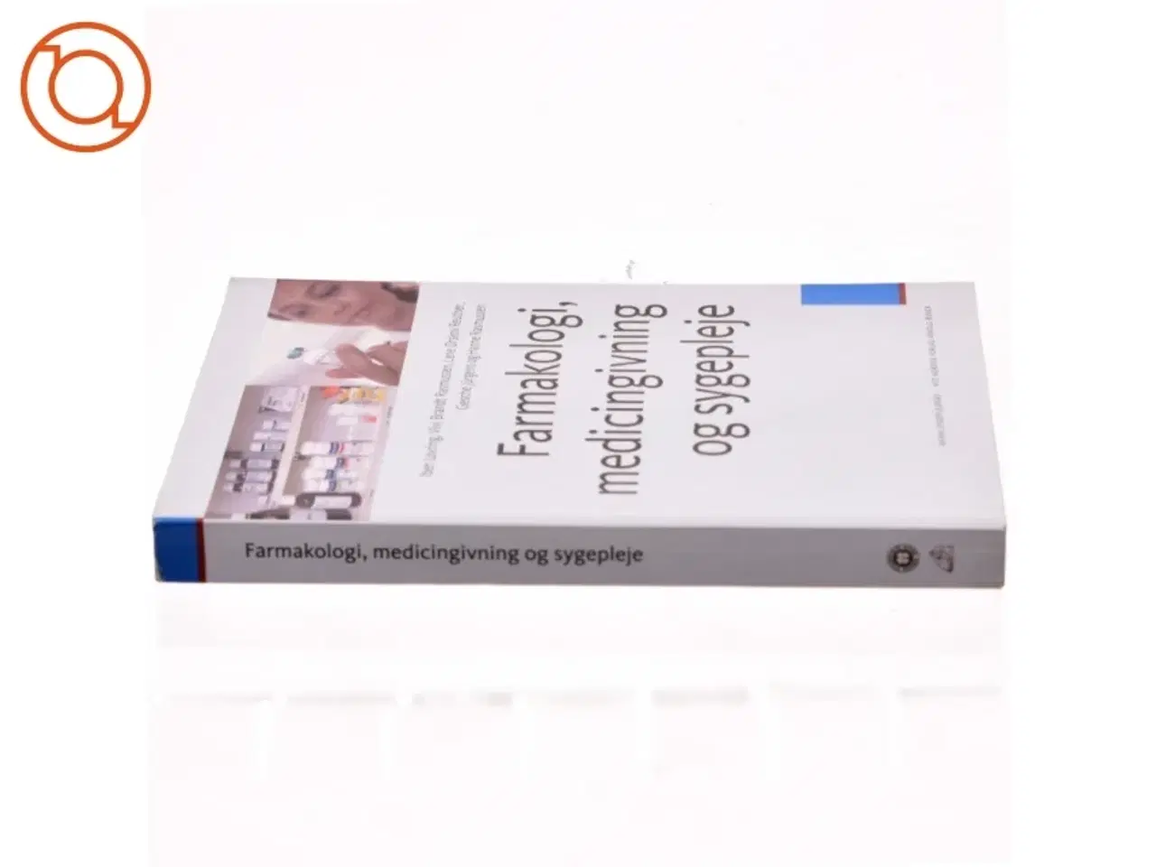 Billede 2 - Farmakologi, medicingivning og sygepleje (Bog)