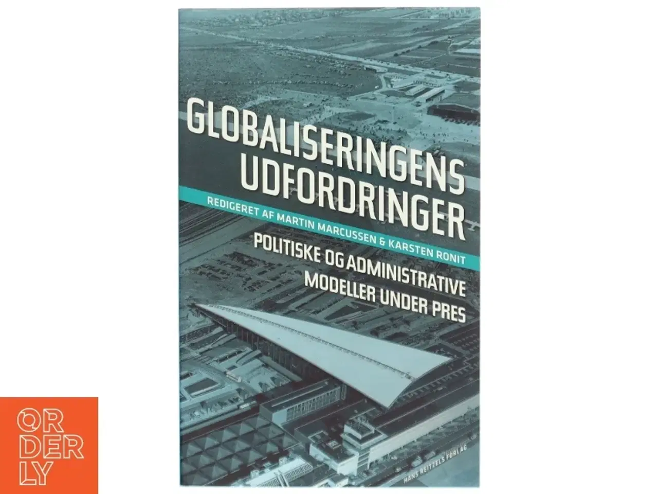 Billede 1 - Globaliseringens udfordringer : politiske og administrative processer under pres (Bog)