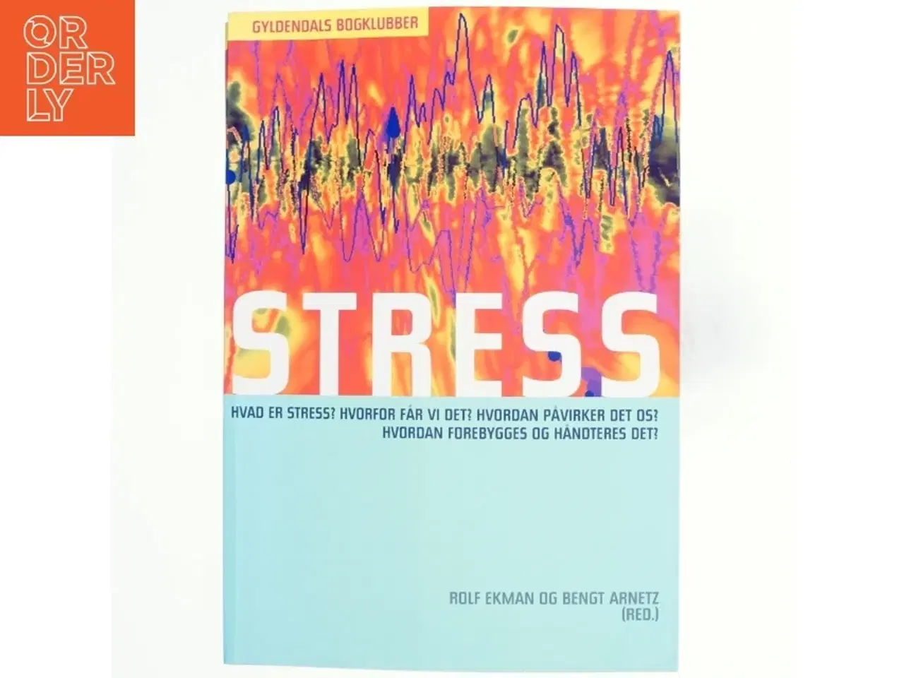 Billede 1 - Stress : individet, samfundet, organisationen, molekylerne (Bog)
