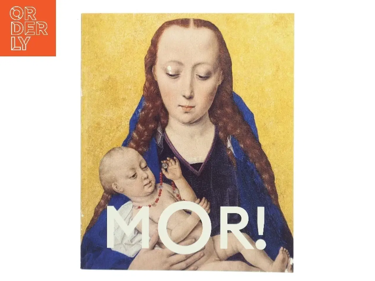 Billede 1 - MOR! af <Bogens forfattere< (Bog)