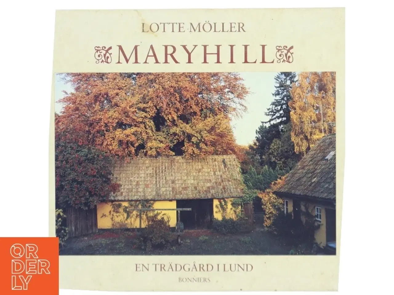 Billede 1 - Maryhill : en trädgård i Lund af Lotte Möller (f. 1938) (Bog)