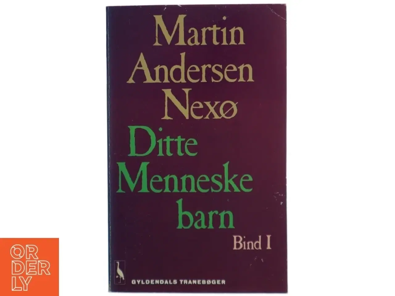 Billede 1 - Ditte Menneskebarn Bind I - af Martin Andersen Nexø fra Gyldendals Tranebøger