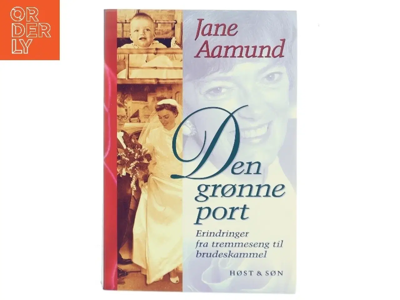 Billede 1 - Den grønne port : erindringer fra tremmeseng til brudeskammel af Jane Aamund (Bog)