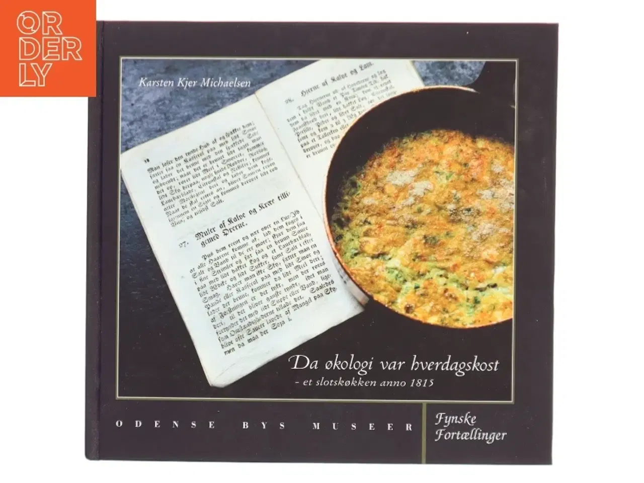 Billede 1 - Da økologi var hverdagskost : et slotskøkken anno 1815 af Karsten Kjer Michaelsen (Bog)