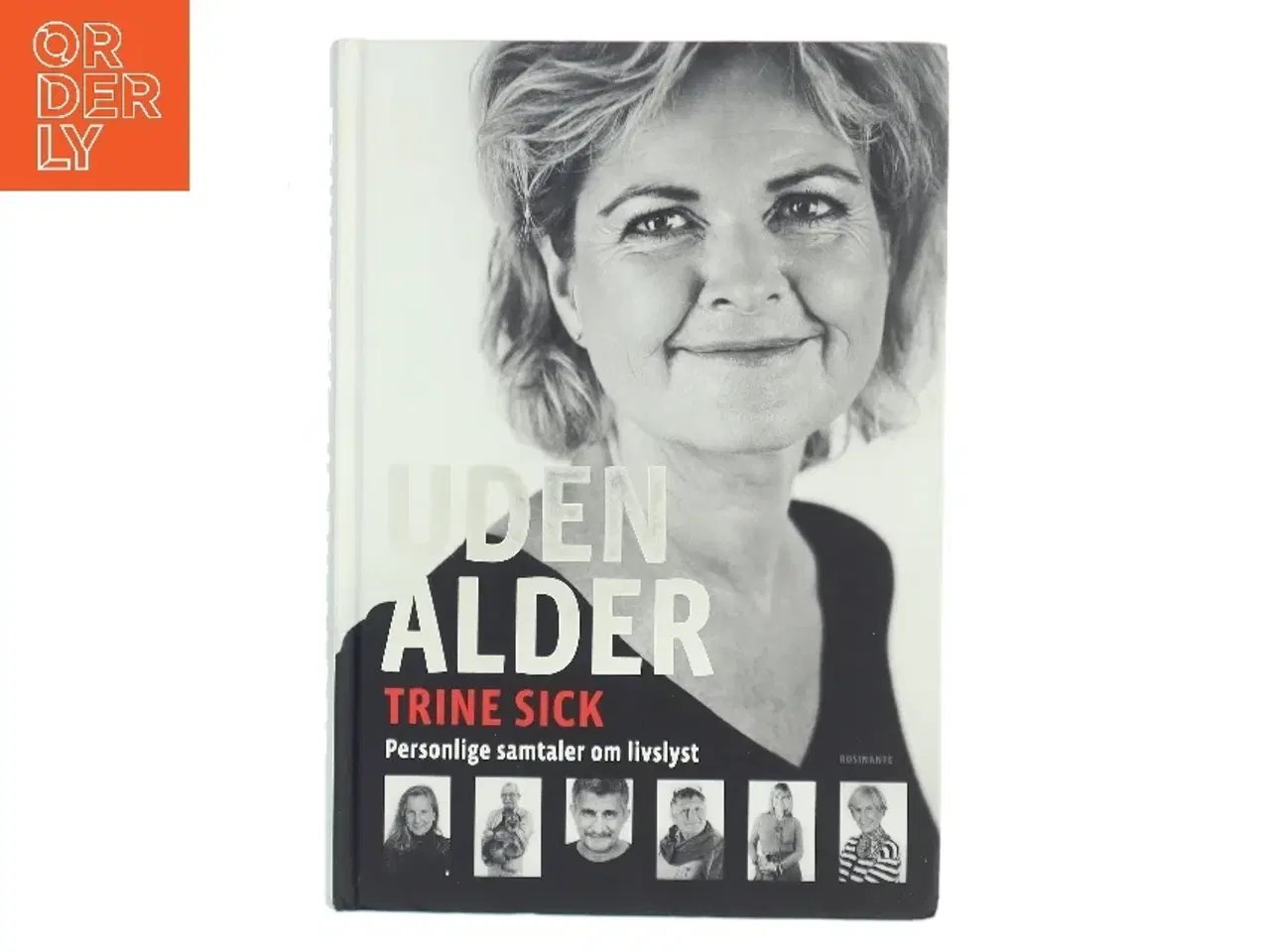 Billede 1 - Uden alder : personlige samtaler om livslyst af Trine Sick (Bog)