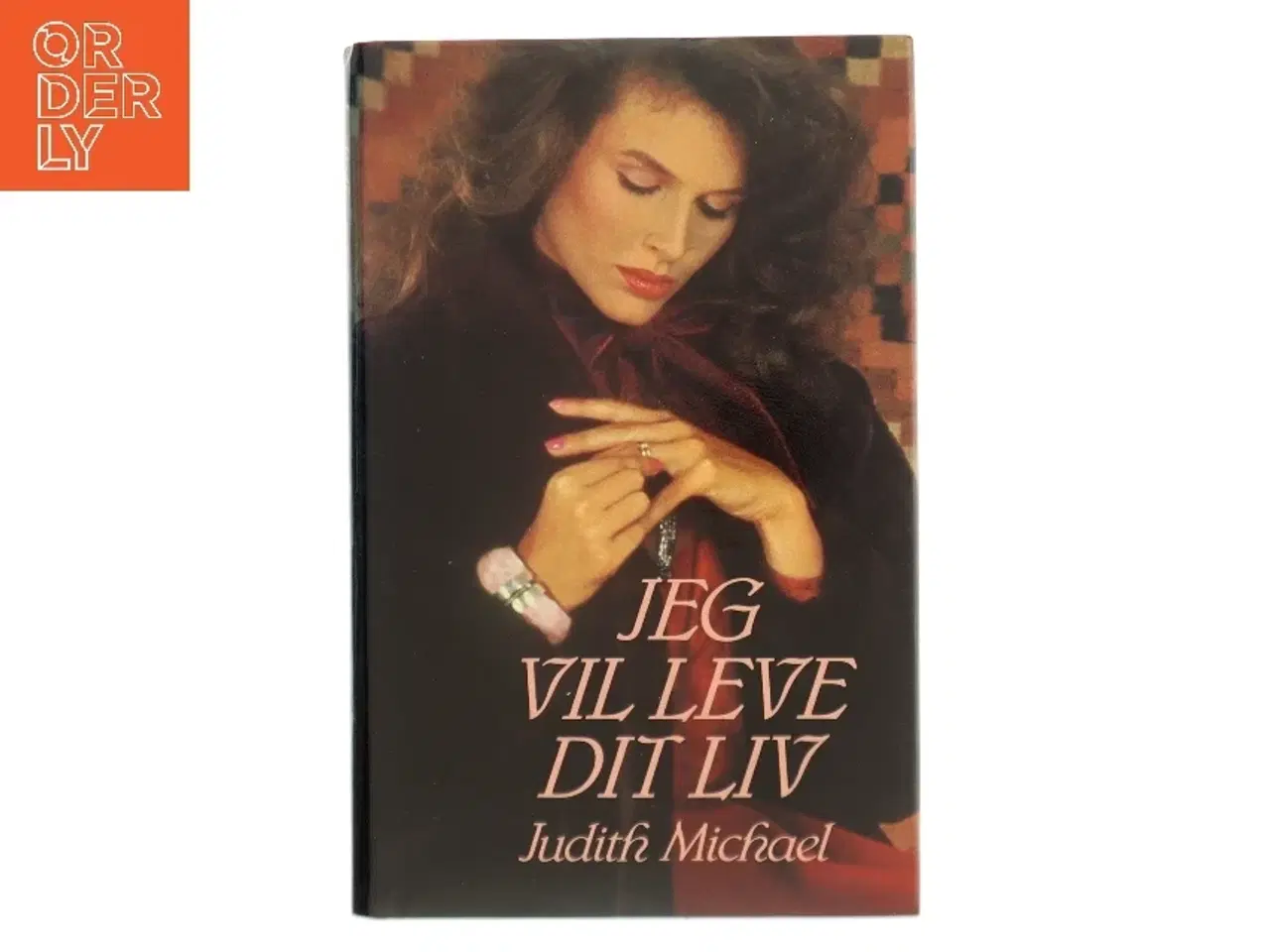 Billede 1 - Jeg vil leve dit liv af Judith Michael (Bog)