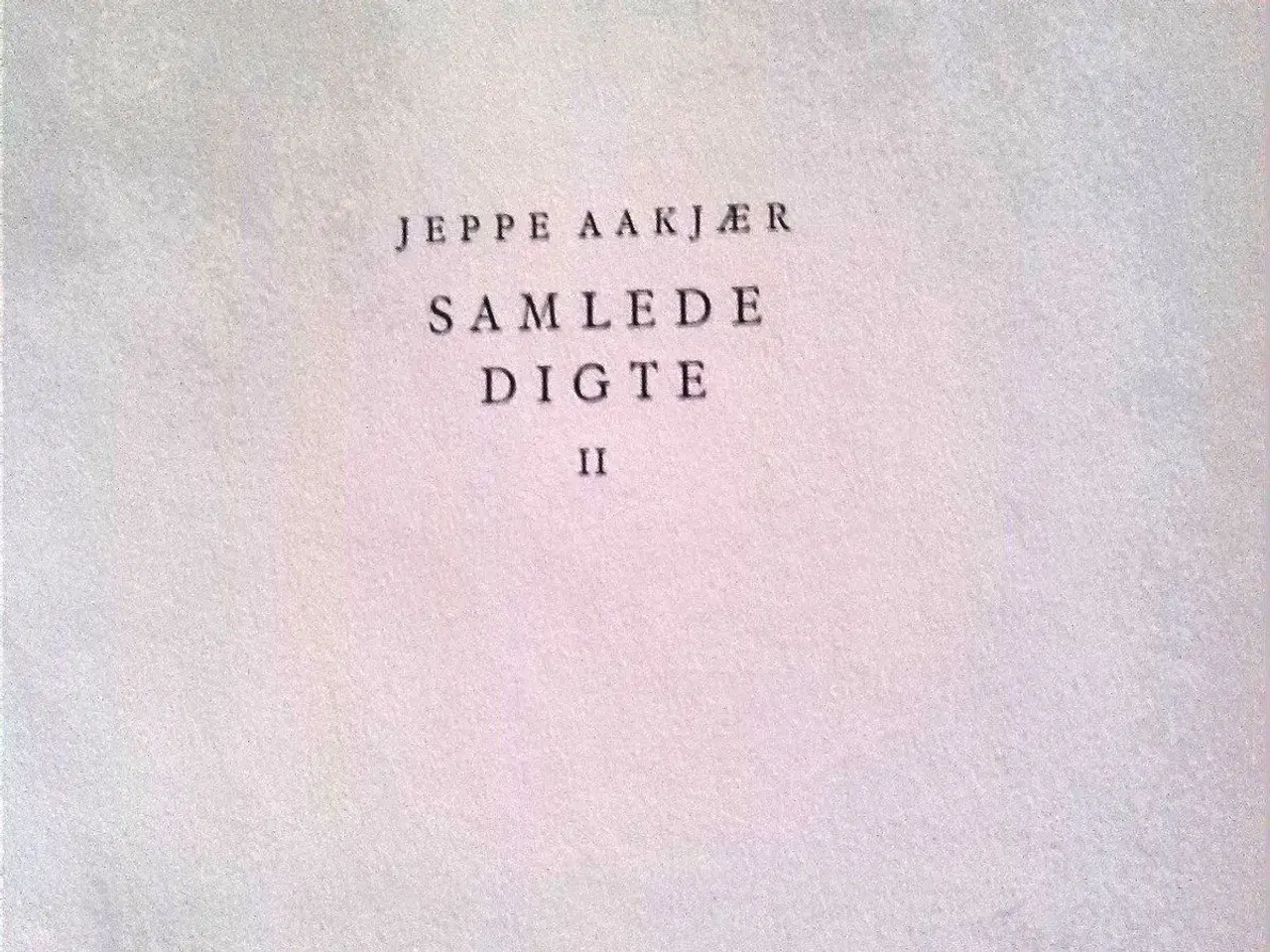 Billede 6 - Jeppe Aakjær, Samlede Digte, II & III.