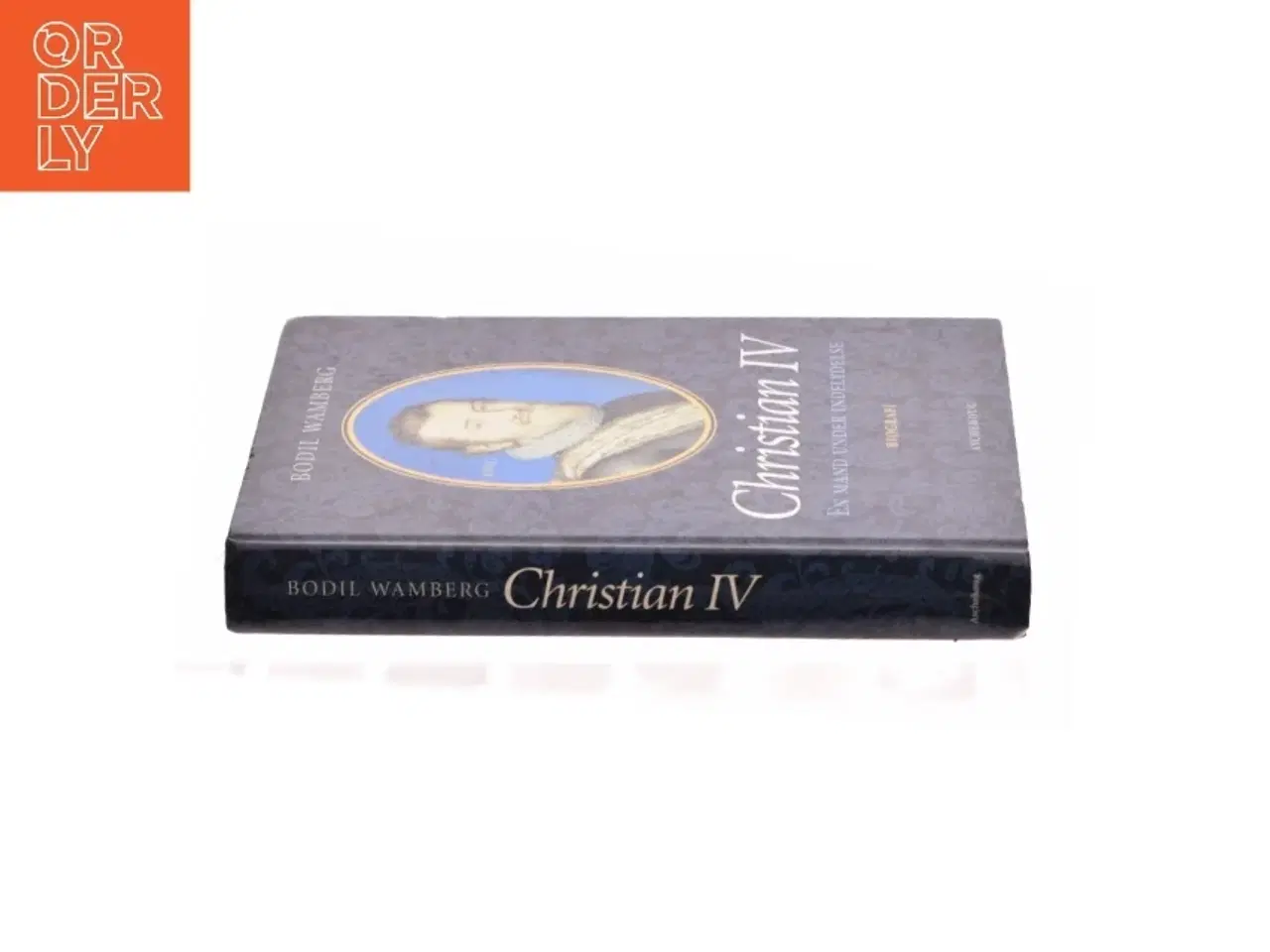 Billede 3 - Christian IV - en mand under indflydelse af Bodil Wamberg (Bog)